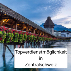 Top Verdienstmöglichkeit in Zentralschweiz